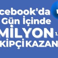 Facebook’da 30 Gün İçinde 1 Milyon Takipçi Kazanmanın Sırrı – 1. Bölüm