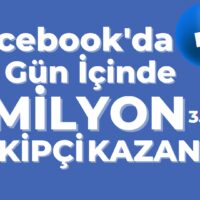 Facebook’da 30 Gün İçinde 1 Milyon Takipçi Kazanmanın Sırrı – 3. Bölüm