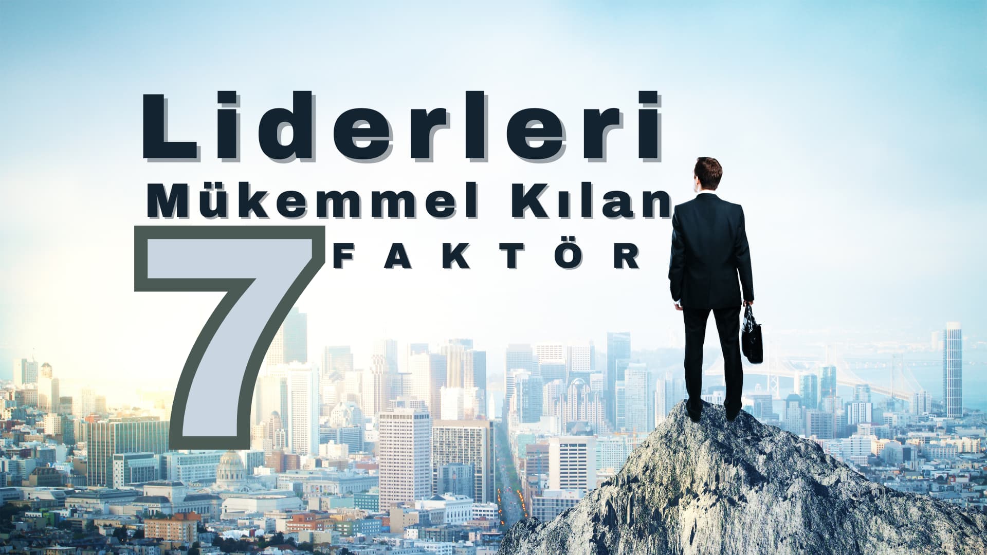 Etkili Liderlerin 7 Alışkanlığı