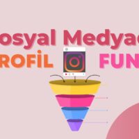 Sosyal Medyada Profili Funnela Dönüştürmek
