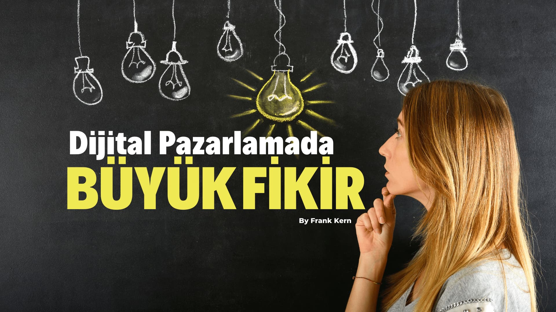 Dijital Pazarlamada Büyük Fikir