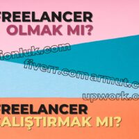 Freelancer olmak mı yoksa çalıştırmak mı -bionluk upwork