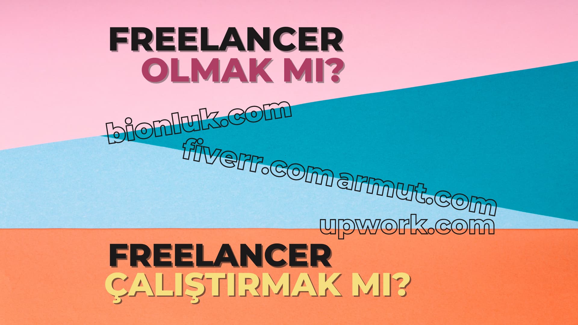 Freelancer olmak mı yoksa çalıştırmak mı -bionluk upwork