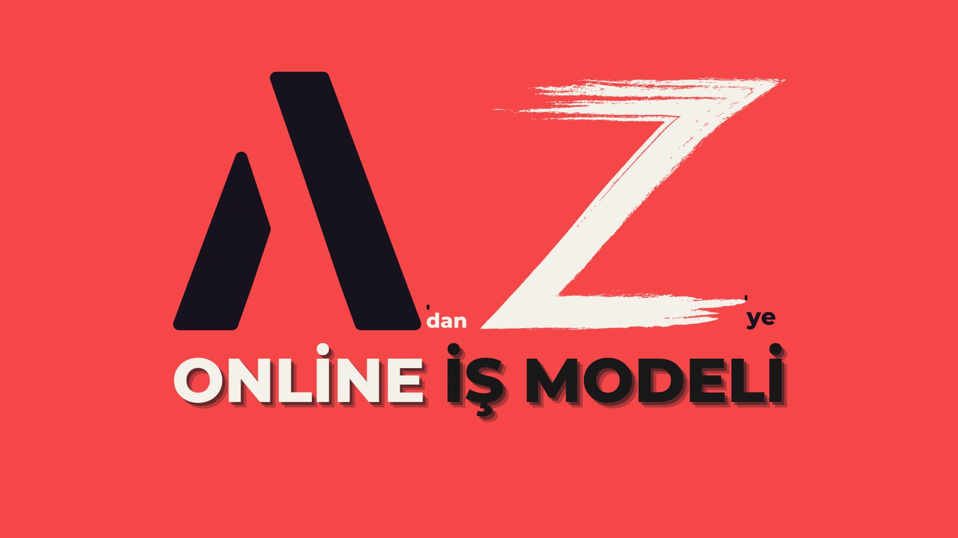 A'dan Z'ye Online İş Modeli