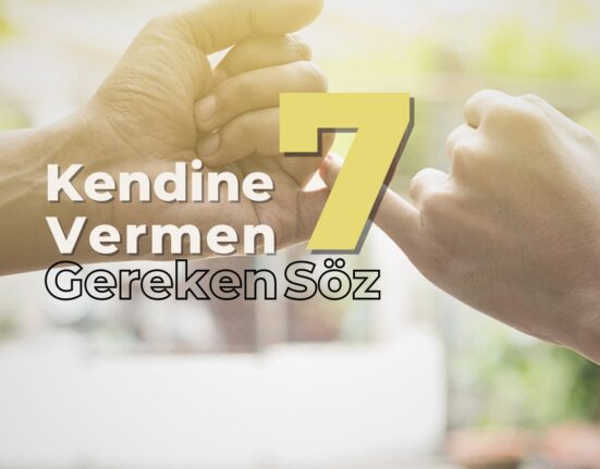 Kendine Vermen Gereken 7 Söz