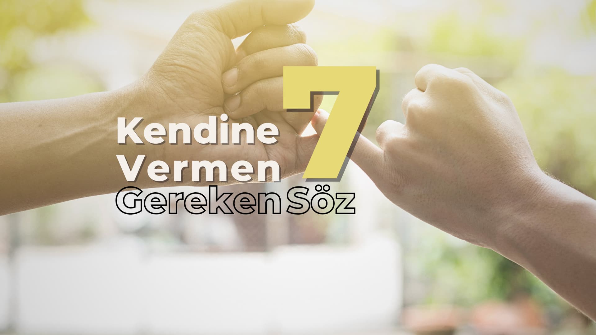 Kendine Vermen Gereken 7 Söz