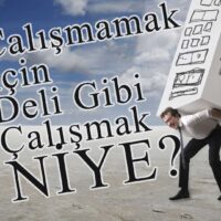 Çalışmamak İçin Deli Gibi Çalışmak - Başkalaşma