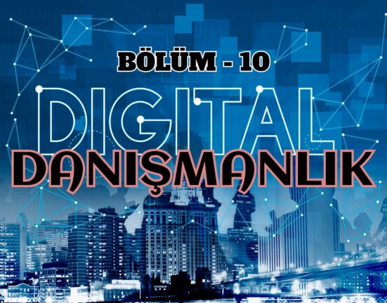 Dijital Danışmanlık- Bölüm 10