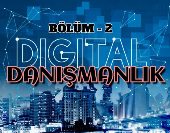 Dijital Danışmanlık - Bölüm 2