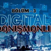 Dijital Danışmanlık Bölüm -3