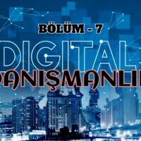 Dijital Danışmanlık- Bölüm 7