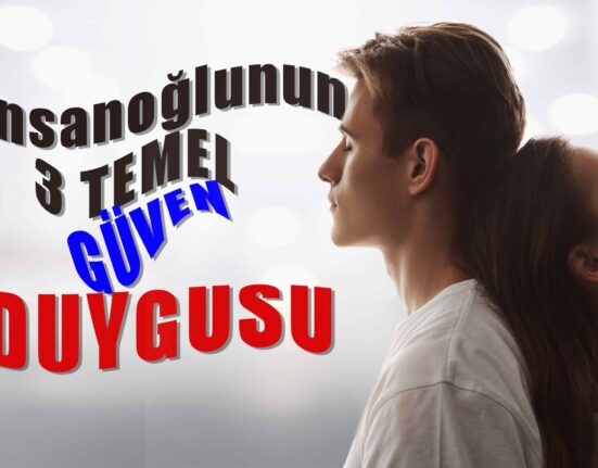 İnsanoğlunun-üç-temel-güven-duygusu - Başkalaşma.com