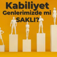 Kabiliyet Genlerimizde mi Saklı