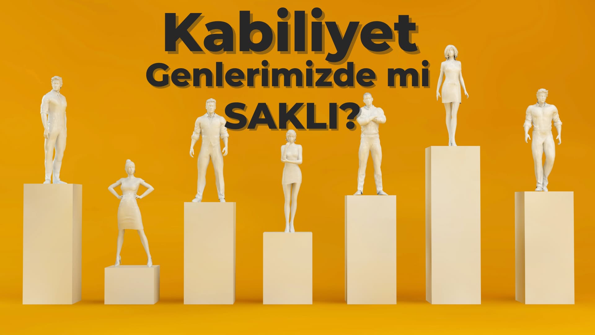 Kabiliyet Genlerimizde mi Saklı