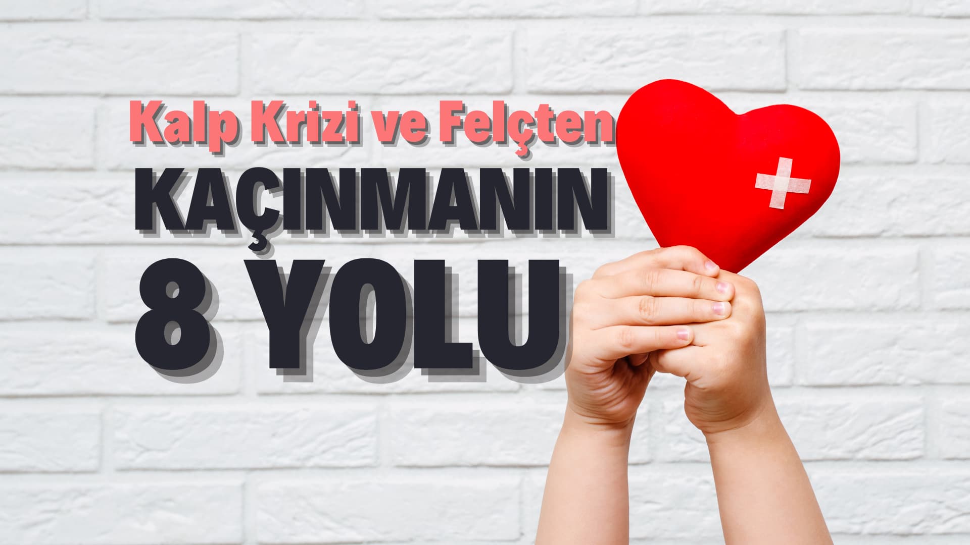 Kalp Krizi ve Felçten Kaçınmanın 8 Yolu