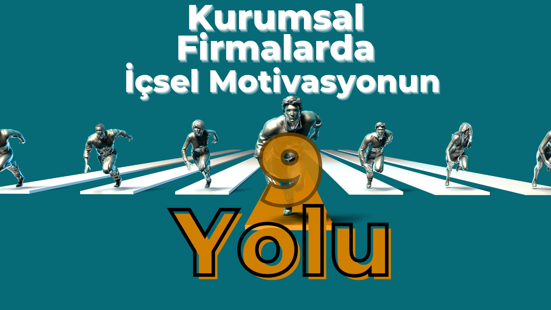 Kurumsal Firmalarda İçsel Motivasyonun 9 Yolu