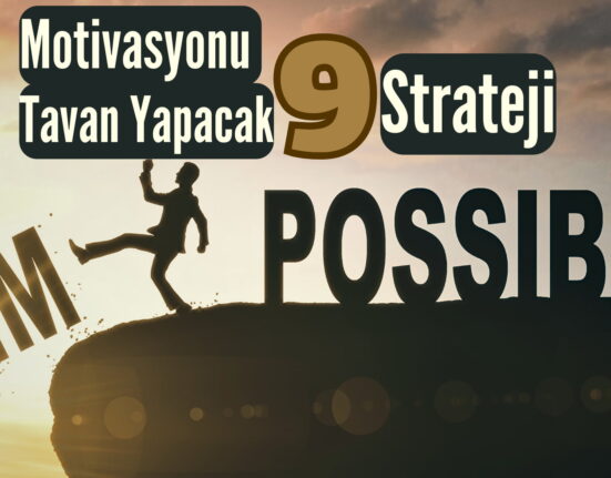 Motivasyonu Tavan Yapacak 9 Strateji