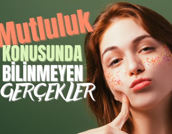 Mutluluk konusunda Bilinmeyen Gerçekler