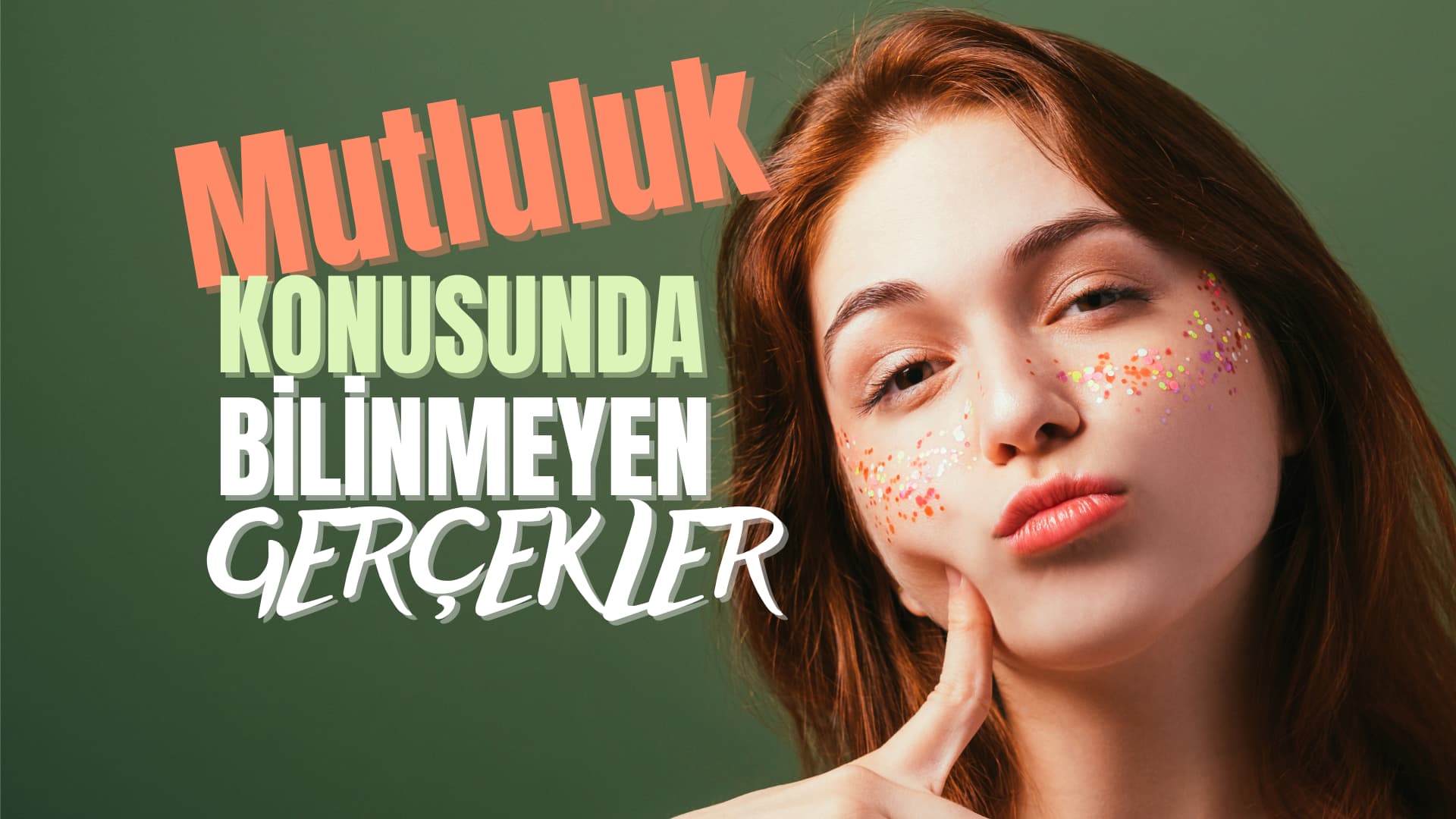 Mutluluk konusunda Bilinmeyen Gerçekler