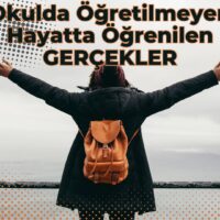 Okulda Öğretilmeyen Hayatta Öğrenilen Gerçekler