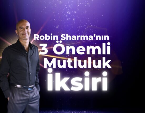 Rabin Sharma'nın üç Önemli Mutluluk İksiri