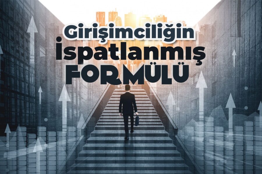 Girişimciliğin ispatlanmış Formülü