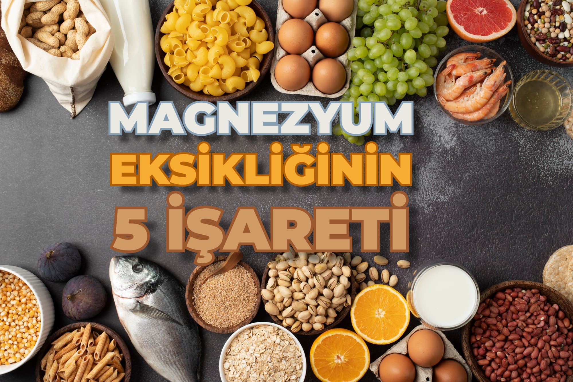 Magnezyum Eksikliğinin 5 İşareti