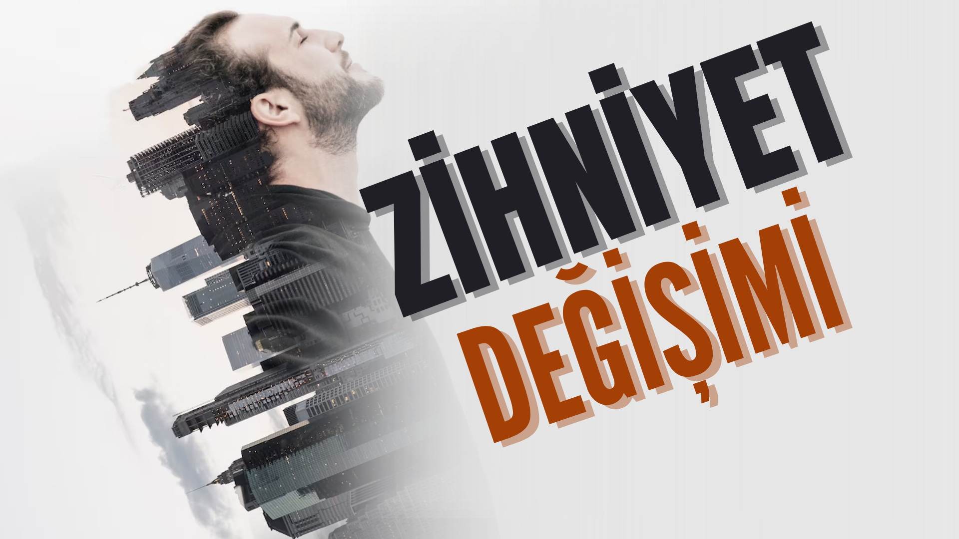Zihniyet Değişimi