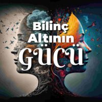 Bilinç Altının Gücü
