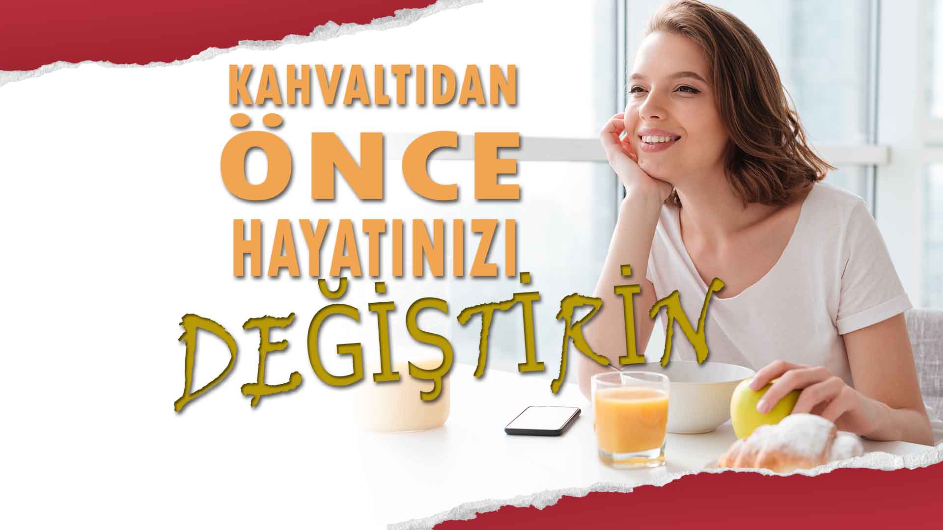 Kahvaltıdan Önce Hayatınız Değissin