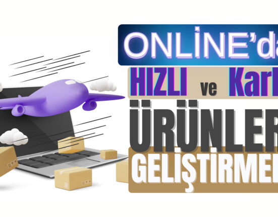 Onlineda hızlı ve karlı ürün geliştirme