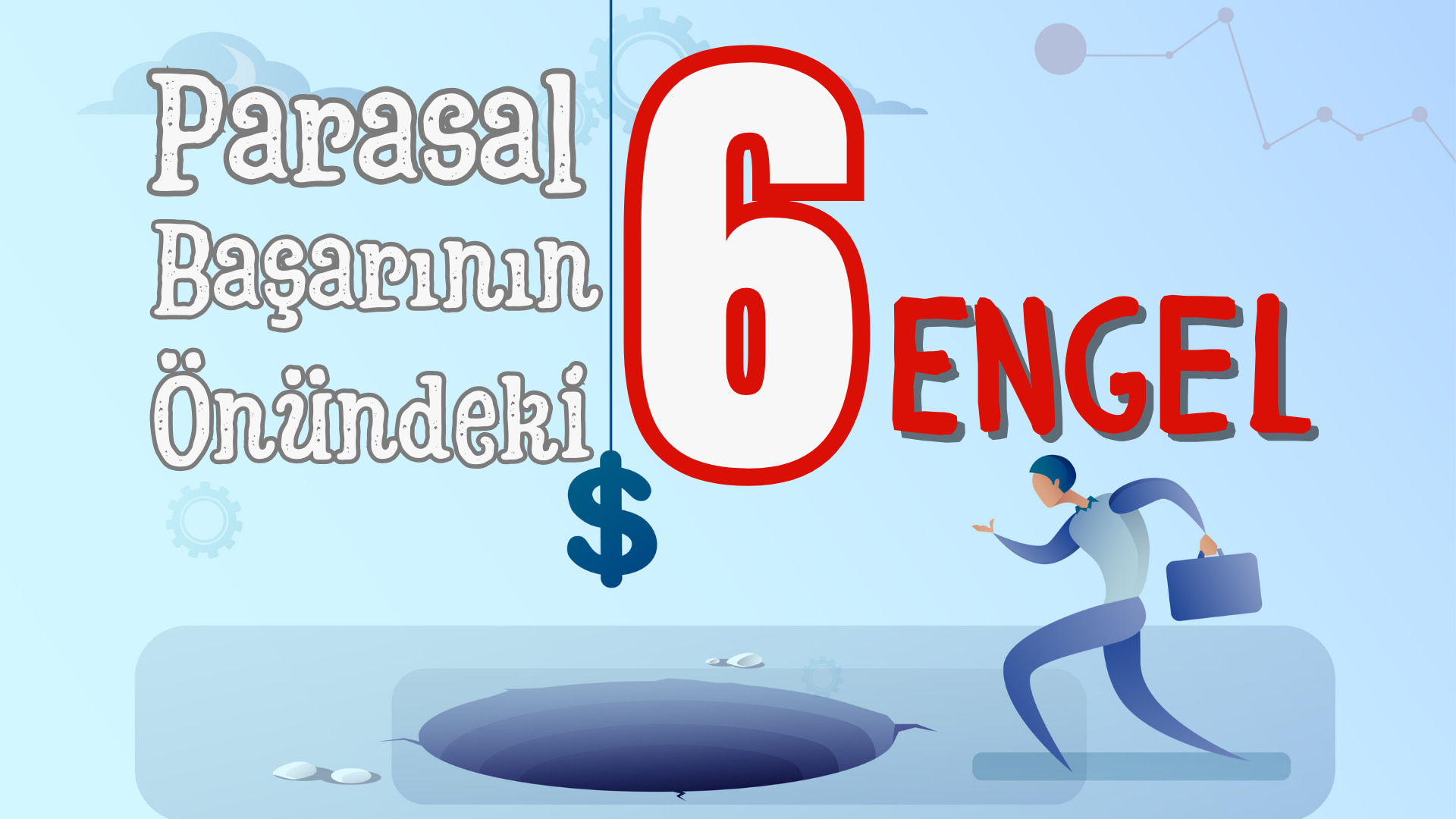 Parasal Başarının Önündeki 6 Engel