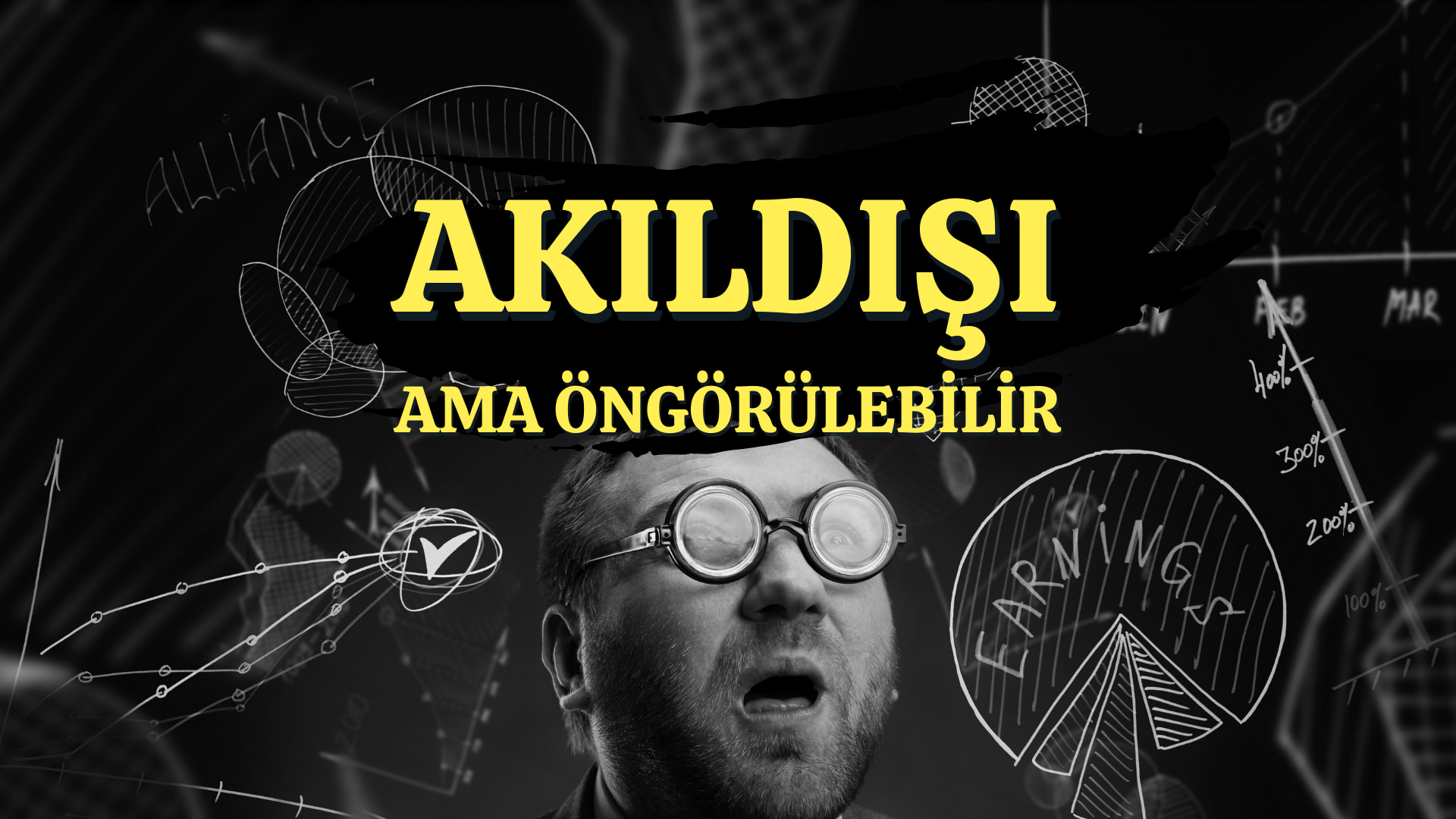 Akıldışı ama öngörülebilir