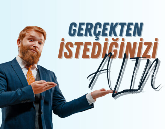 Gerçekten İstediğin