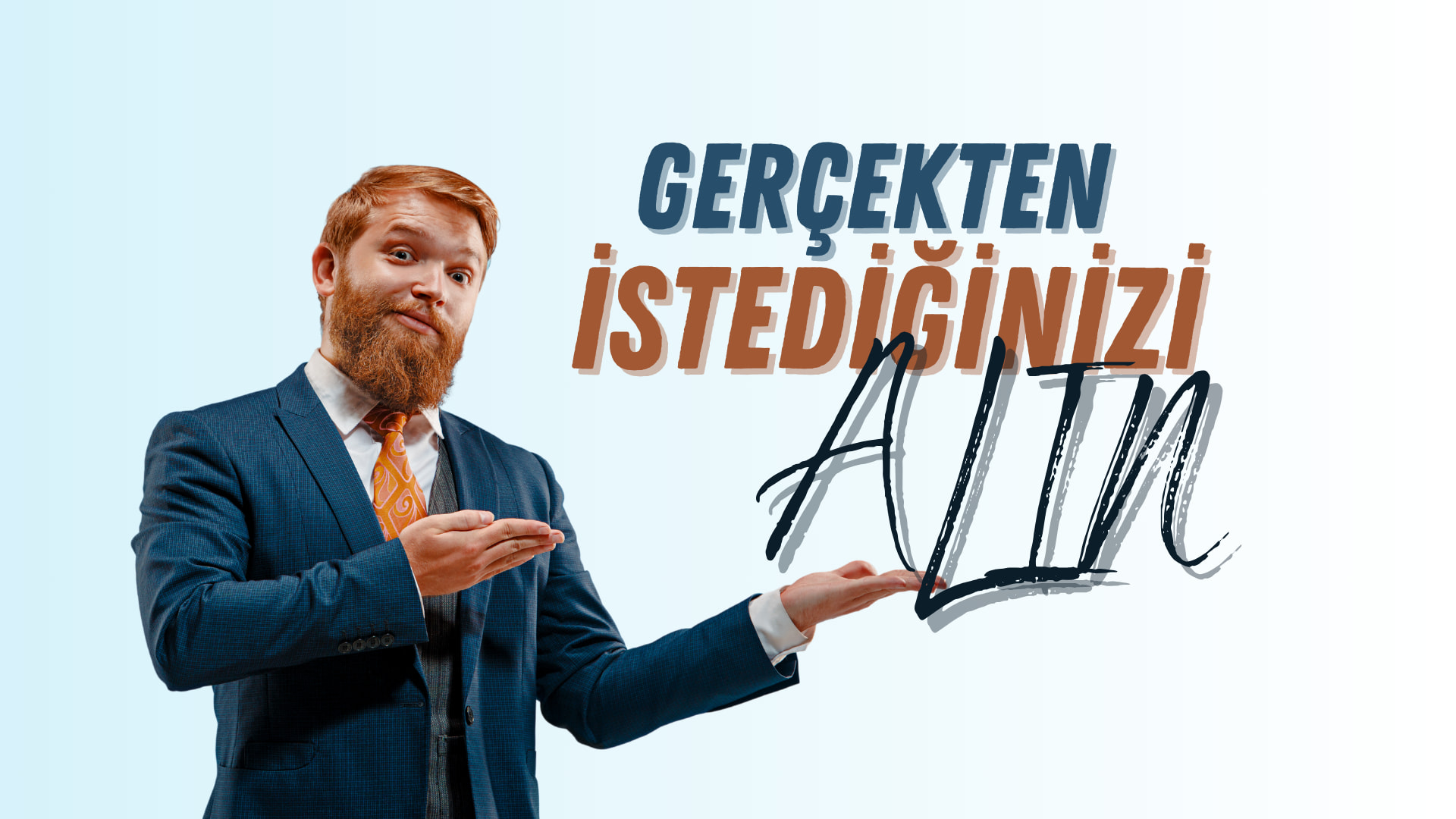 Gerçekten İstediğin