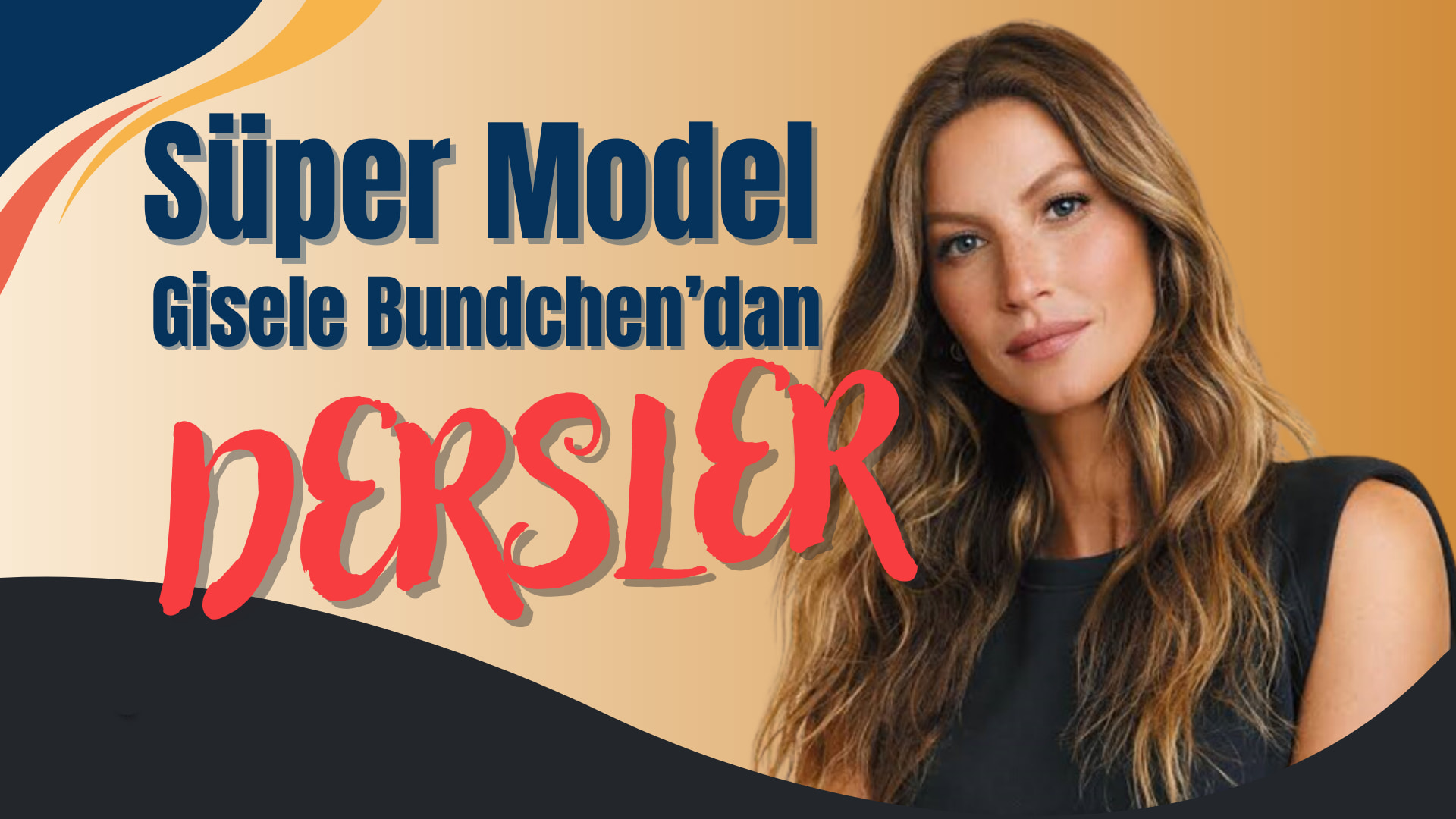 Gisele Bundchen’dan Dersler