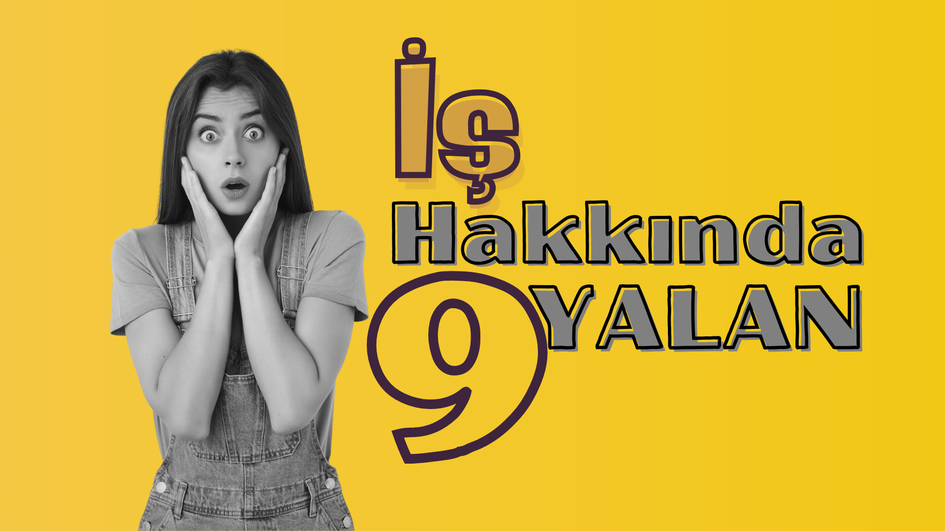 İş Hakkında 9 Yalan