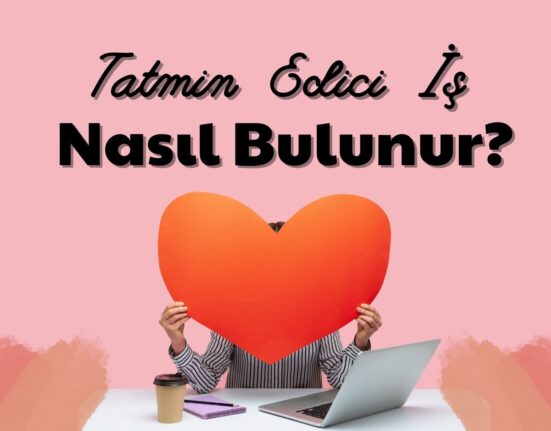 Tatmin Edici İş Nasıl Bulunur