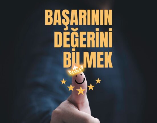 Başarının Değerini Bilmek