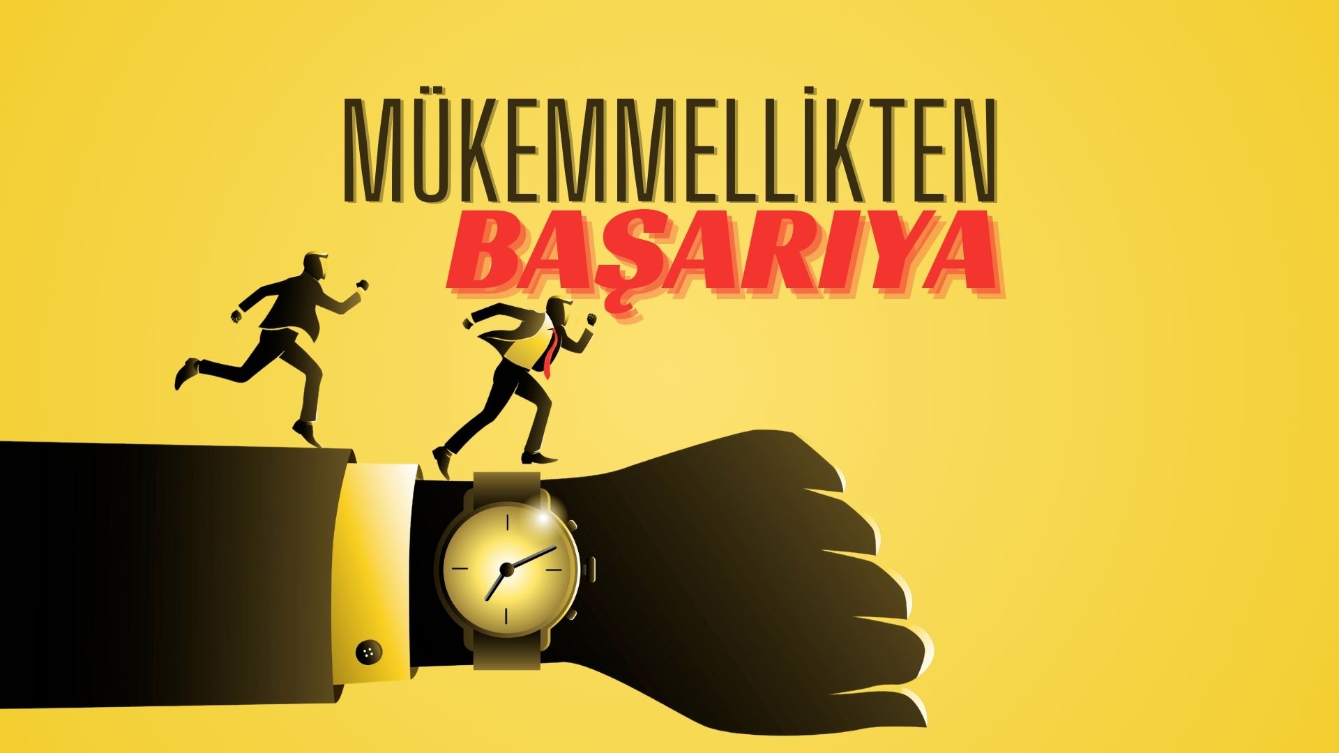 Mükemmellikten Başarıya