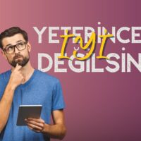 Yeterince İyi Değilsin