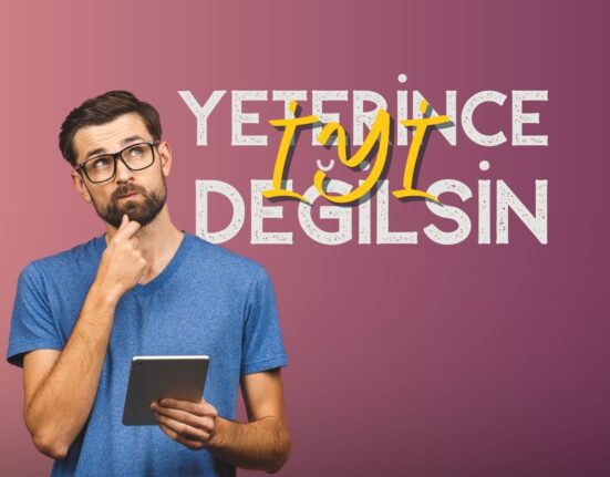 Yeterince İyi Değilsin