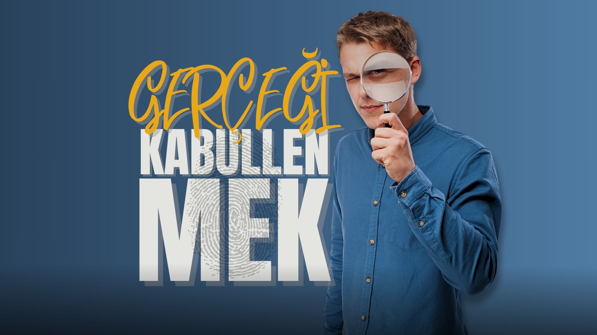 Gerçeği Kabul Etmek