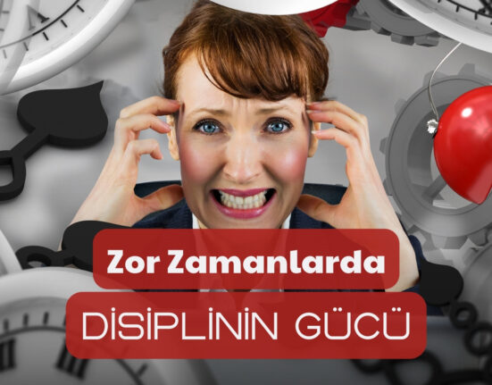 Zor Zamanlarda Disiplinin Gücü