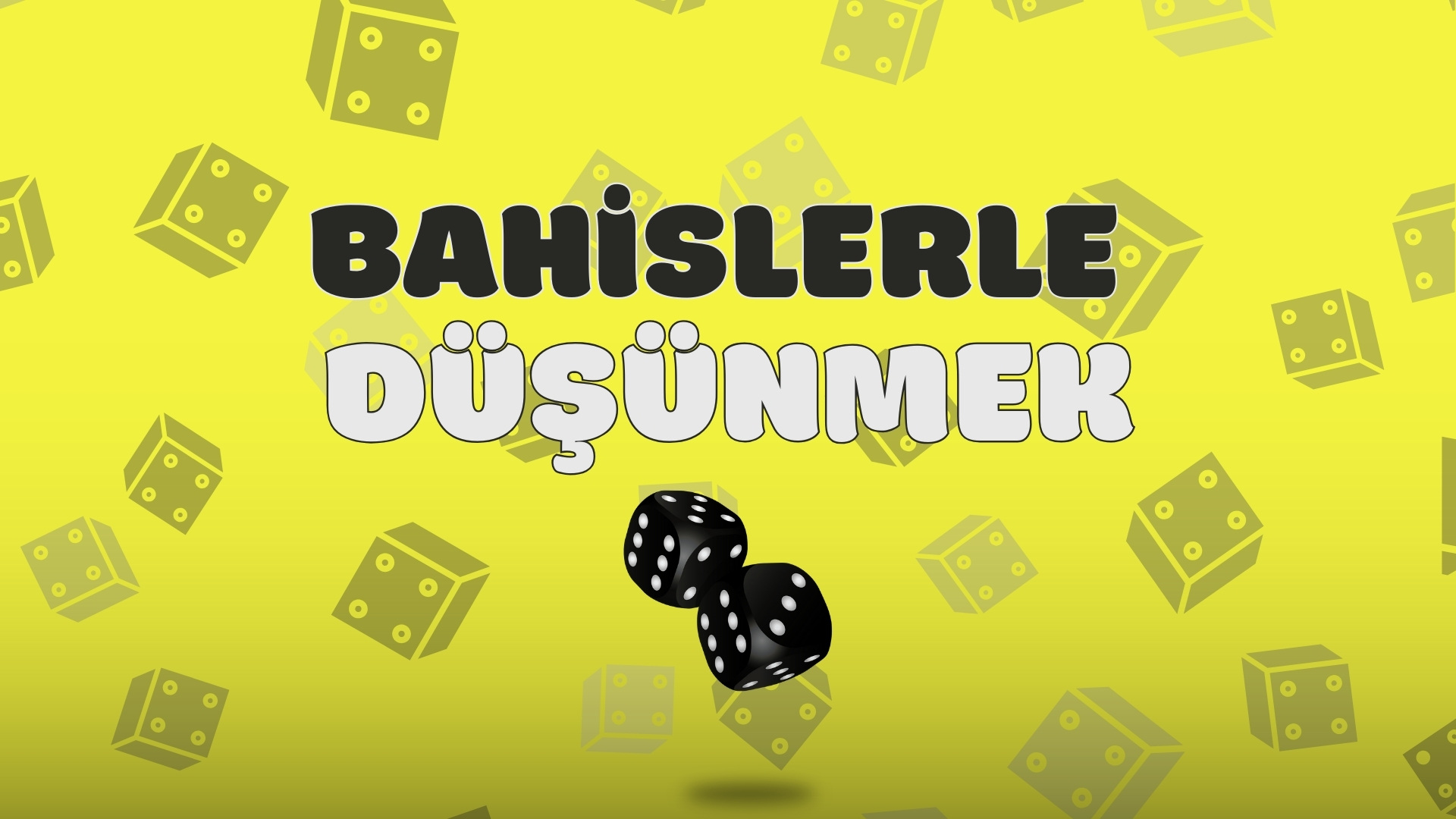 Bahislerle Düşünmek