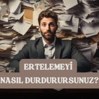 Ertelemeyi Nasıl Durdurursunuz