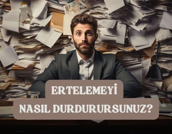 Ertelemeyi Nasıl Durdurursunuz