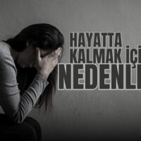 Hayatta Kalmak İçin Nedenler