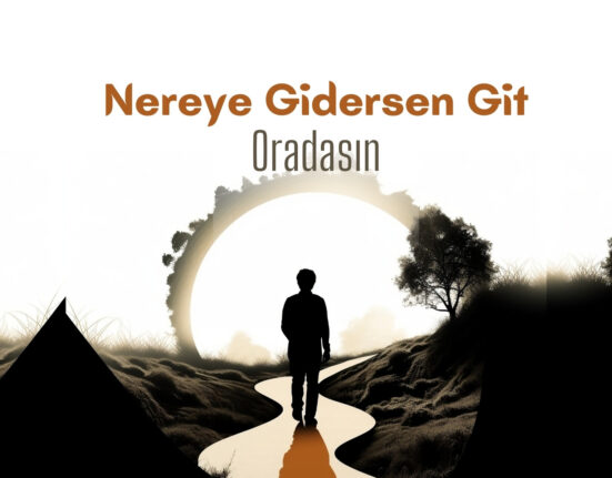 Nereye gidersen git, Oradasın