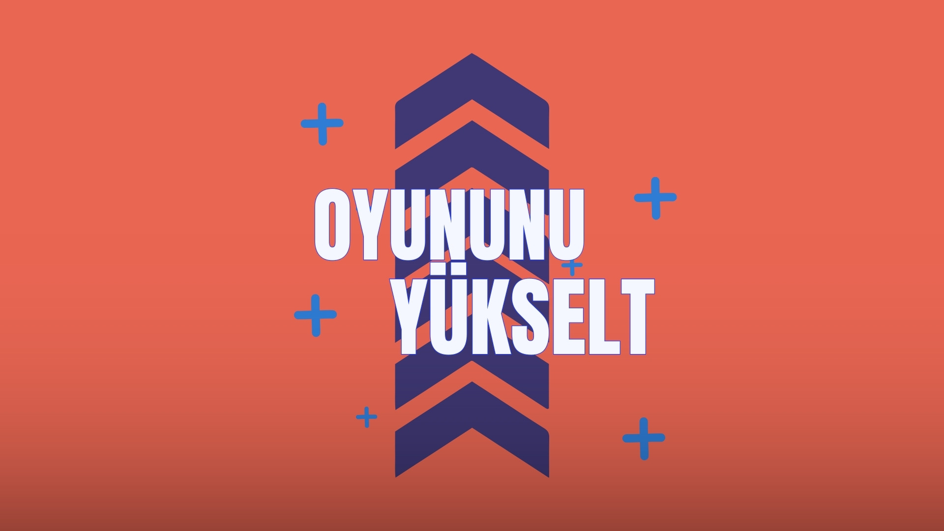 Oyununu Yükselt